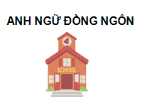 TRUNG TÂM TRUNG TÂM ANH NGỮ ĐỒNG NGÔN Thành phố Hồ Chí Minh 70000